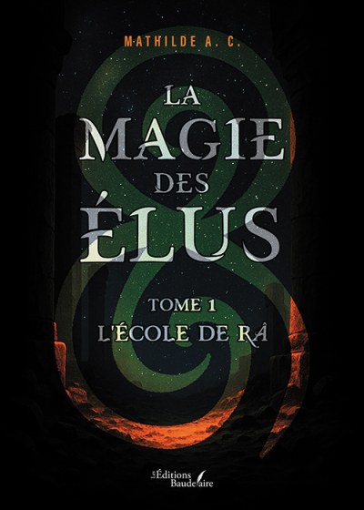 Mathilde A-C - La magie des Élus – Tome 1