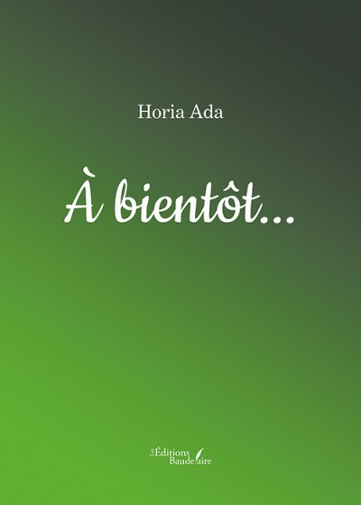 Horia ADA - À bientôt...