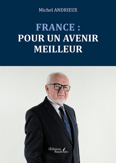 ANDRIEUX MICHEL - France : Pour un avenir meilleur