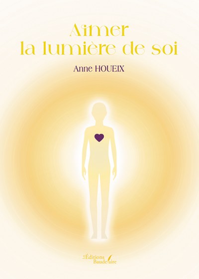 HOUEIX ANNE - Aimer la lumière de soi