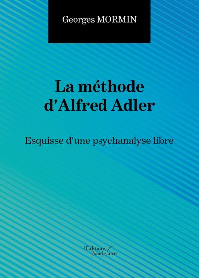 Auteur inconnu - La méthode d'Alfred Adler - Esquisse d'une psychanalyse libre