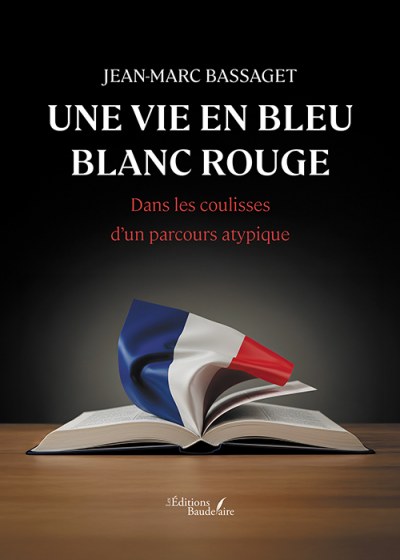 JEAN-MARC BASSAGET - Une vie en bleu blanc rouge