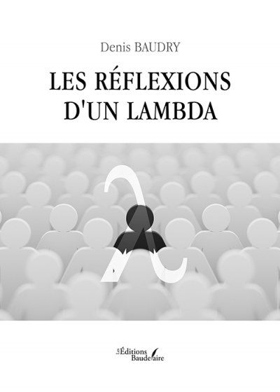 BAUDRY DENIS - Les réflexions d'un lambda