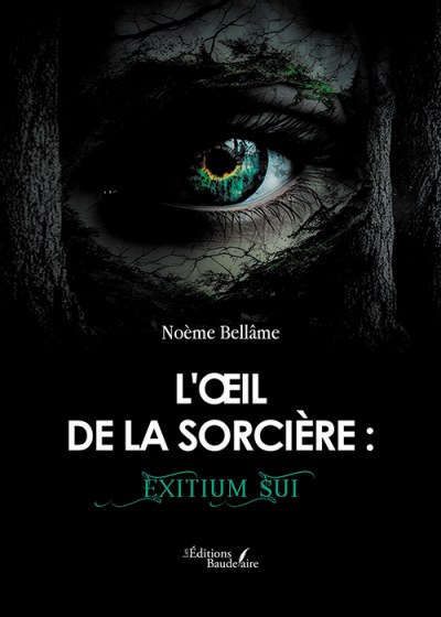 Noème BELLAME - L'œil de la sorcière : Exitium Sui