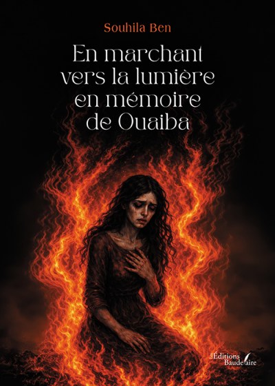 Souhila BEN - En marchant vers la lumière en mémoire de Ouaiba
