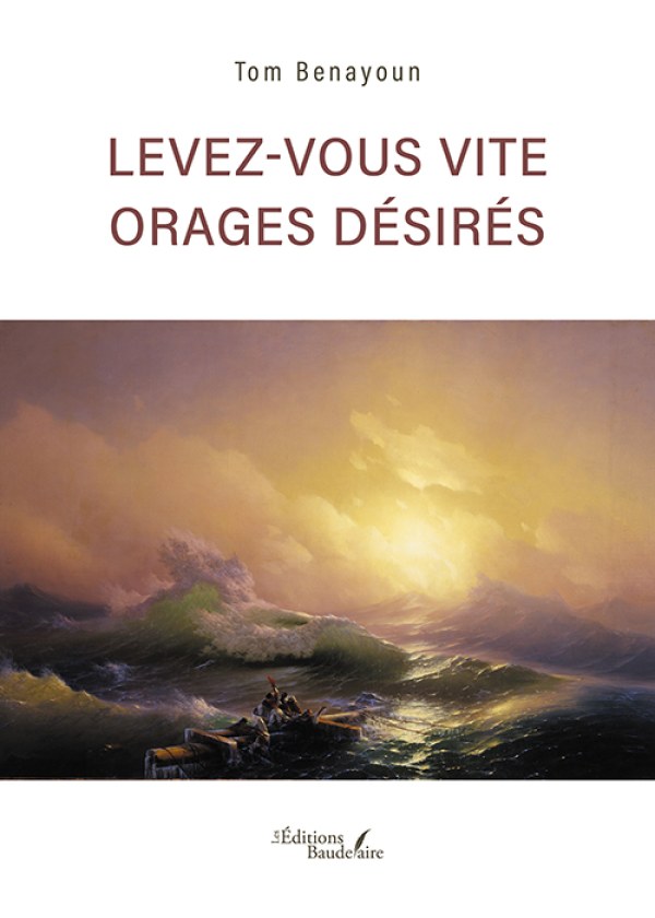 Levez-vous vite orages désirés
