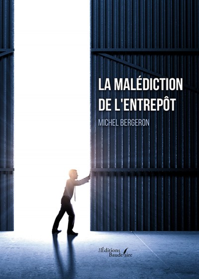 BERGERON MICHEL - La malédiction de l'entrepôt