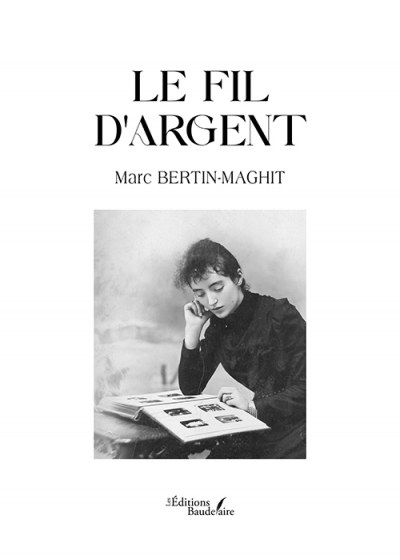 BERTIN-MAGHIT MARC - Le fil d'argent