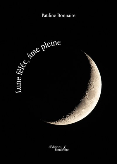 Pauline BONNAIRE - Lune fêlée, âme pleine