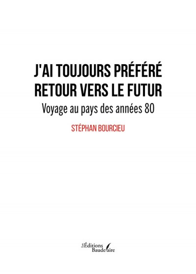 Stéphan BOURCIEU - J'ai toujours préféré retour vers le futur