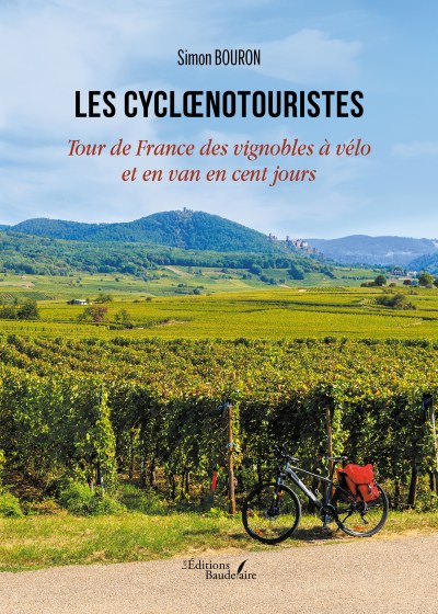 Simon BOURON - Les cyclœnotouristes – Tour de France des vignobles à vélo et en van en cent jours