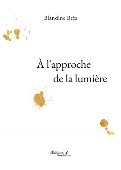 Blandine BRES - À l'approche de la lumière