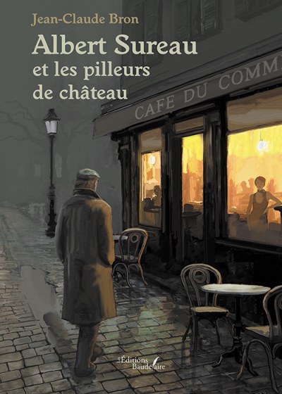 Jean-Claude BRON - Albert Sureau et les pilleurs de château