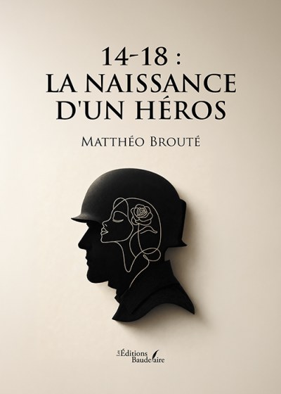 Matthéo BROUTÉ - 14-18 : La naissance d'un héros