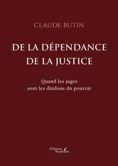 Claude BUTIN - De la dépendance de la justice