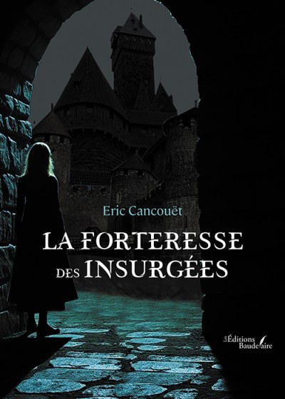 Eric CANCOUET - La forteresse des Insurgées