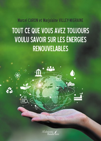 Marcel CARON et Marjolaine VILLEY-MIGRAINE - Tout ce que vous avez toujours voulu savoir sur les énergies renouvelables