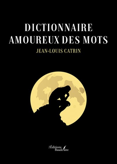 CATRIN JEAN-LOUIS - Dictionnaire amoureux des mots