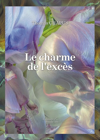 Thomas CHAPUS - Le charme de l'excès