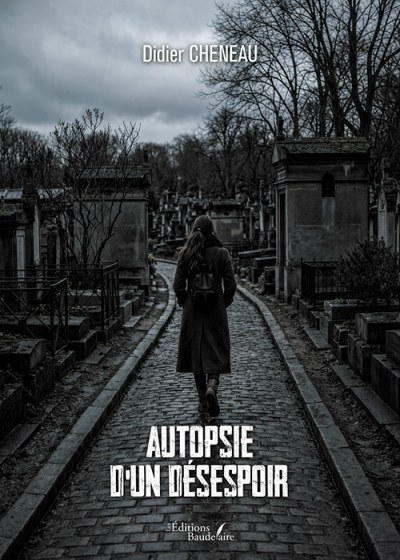 Didier CHENEAU - Autopsie d'un désespoir