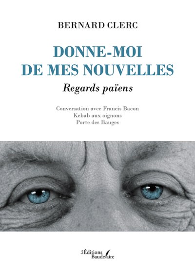 Bernard CLERC - Donne-moi de mes nouvelles