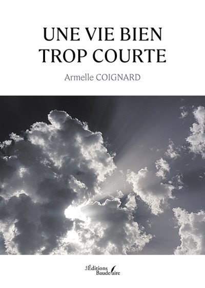 COIGNARD ARMELLE - Une vie bien trop courte