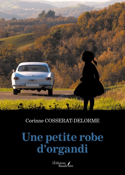 Corinne COSSERAT-DELORME - Une petite robe d'organdi