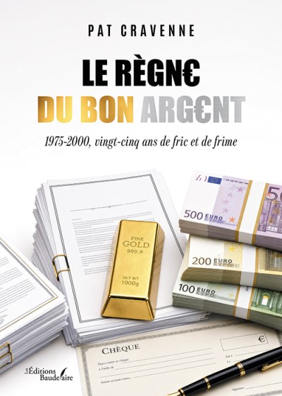 Pat CRAVENNE - Le règne du bon argent