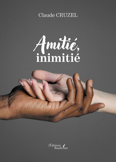 Claude CRUZEL - Amitié, inimitié