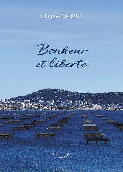 Claude CRUZEL - Bonheur et liberté