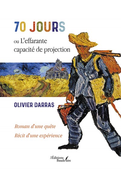 Olivier DARRAS - 70 jours ou L'effarante capacité de projection