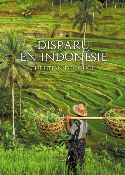 Christian DEMOUGE - Disparu en Indonésie