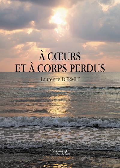 DERMIT LAURENCE - À cœurs et à corps perdus