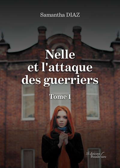Samantha DIAZ - Nelle et l'attaque des guerriers - Tome 1