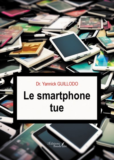 GUILLODO DR-YANNICK - Le smartphone tue