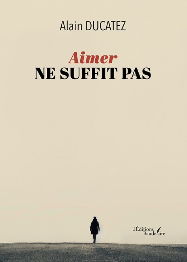Aimer ne suffit pas