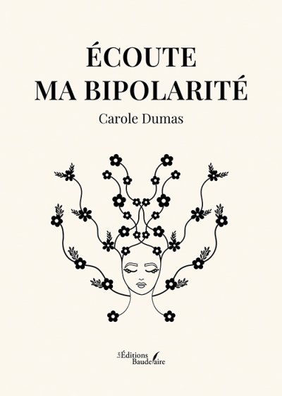 Carole DUMAS - Écoute ma bipolarité