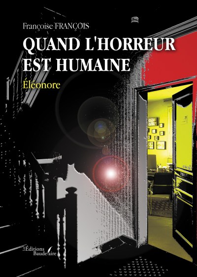 FRANÇOIS FRANCOISE - Quand l'horreur est humaine – Éléonore