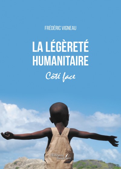 Frédéric VIGNEAU - La légèreté humanitaire – Côté face