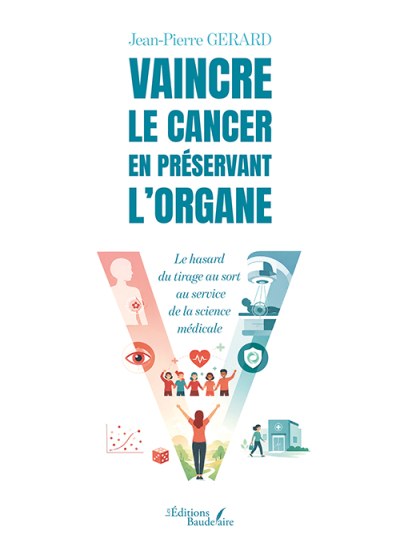 Jean-Pierre GERARD - Vaincre le cancer en préservant l’organe