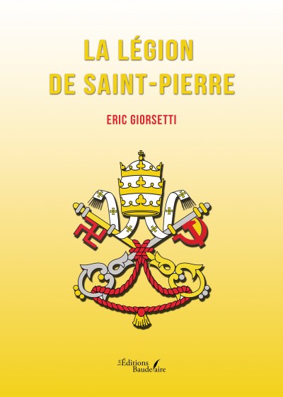 Eric GIORSETTI - La Légion de Saint-Pierre