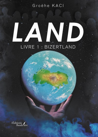 Groëhe KACI - Land – Livre 1 : Bizertland