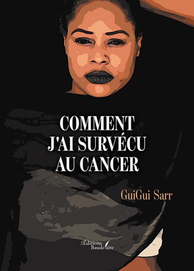Sarr GUIGUI - Comment j'ai survécu au cancer