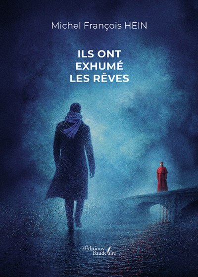 Michel François HEIN - Ils ont exhumé les rêves