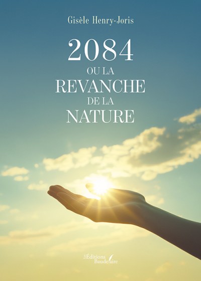 Gisèle HENRY-JORIS - 2084 ou la revanche de la nature