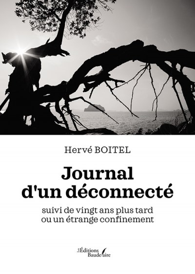 BOITEL HERVE - Journal d'un déconnecté – suivi de Vingt ans plus tard ou Un étrange confinement