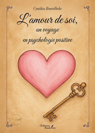 Cynthia HOORELBEKE - L'amour de soi, un voyage en psychologie positive