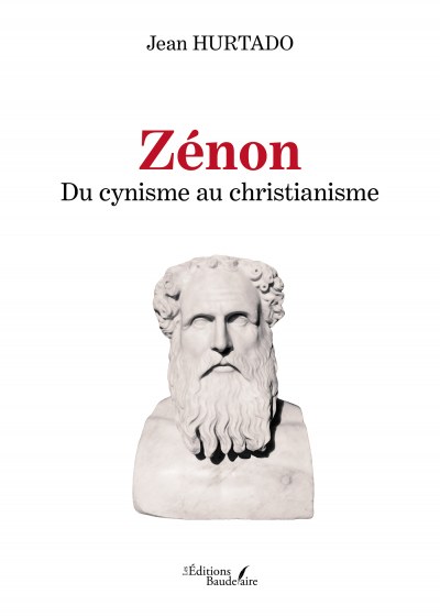 Jean HURTADO - Zénon – Du cynisme au christianisme