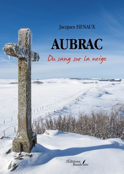 Jacques HENAUX - Aubrac – Du sang sur la neige