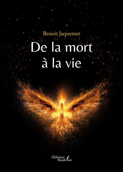 Benoit JAQUEMET - De la mort à la vie